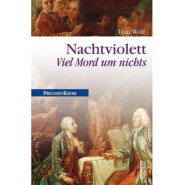 Nachtviolett / Preußen Krimi Bd.13, Tom Wolf