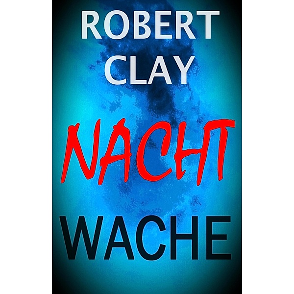 Nachtwache, Robert Clay