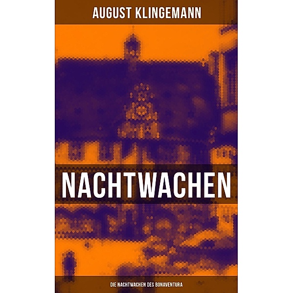 Nachtwachen - Die Nachtwachen des Bonaventura, August Klingemann