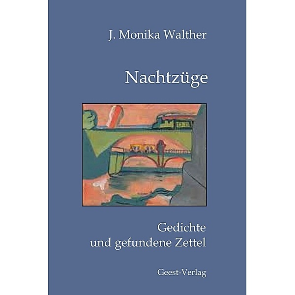 Nachtzüge, J. Monika Walther