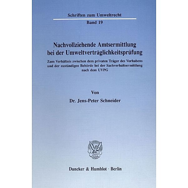 Nachvollziehende Amtsermittlung bei der Umweltverträglichkeitsprüfung., Jens-Peter Schneider