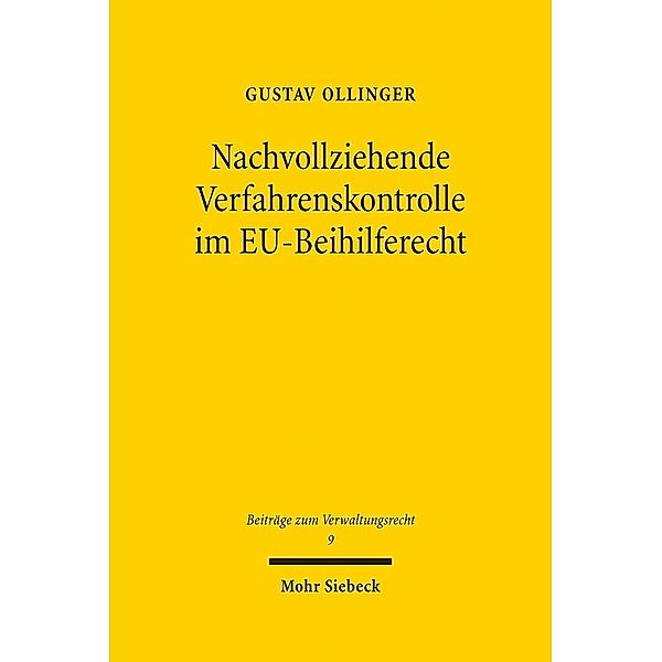 Nachvollziehende Verfahrenskontrolle im EU-Beihilferecht, Gustav Ollinger