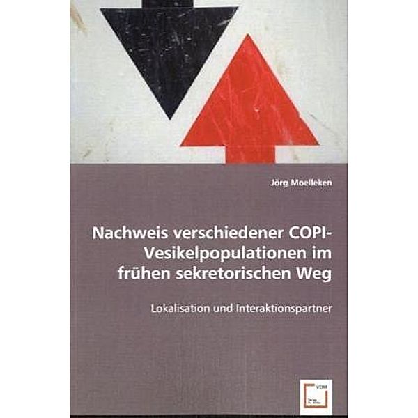 Nachweis verschiedener COPI-Vesikelpopulationen im frühensekretorischen Weg, Jörg Moelleken