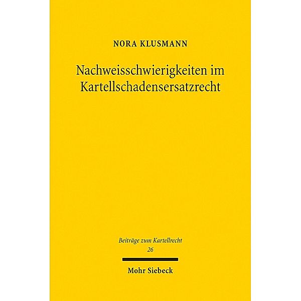 Nachweisschwierigkeiten im Kartellschadensersatzrecht, Nora Klusmann