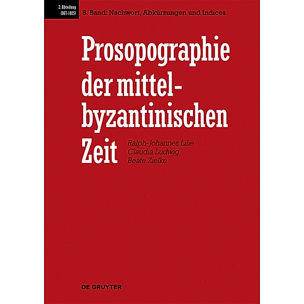 Nachwort, Abkürzungen und Indices, Ralph-Johannes Lilie, Claudia Ludwig, Thomas Pratsch, Beate Zielke, et al.