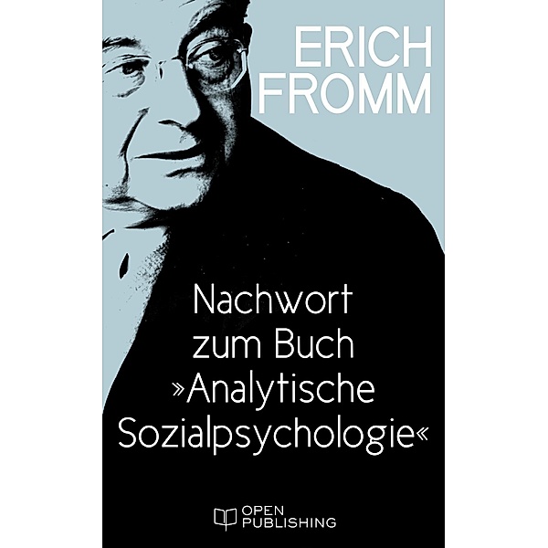 Nachwort zum Buch Analytische Sozialpsychologie, Erich Fromm