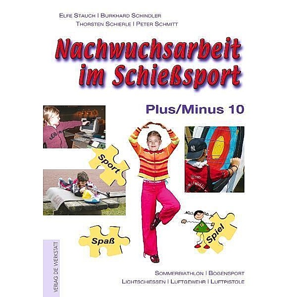 Nachwuchsarbeit im Schiesssport. Plus/Minus 10, Elfe Stauch, Burkhard Schindler, Peter Schmitt, Thorsten Schierle