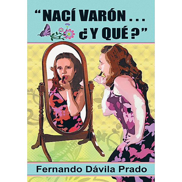 Nací Varón ¿Y Qué?, Fernando Dávila Prado