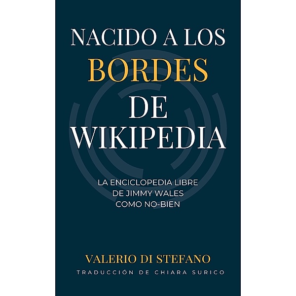 Nacido a los bordes de Wikipedia - La enciclopedia libre de Jimmy Wales como no-bien, Valerio Di Stefano