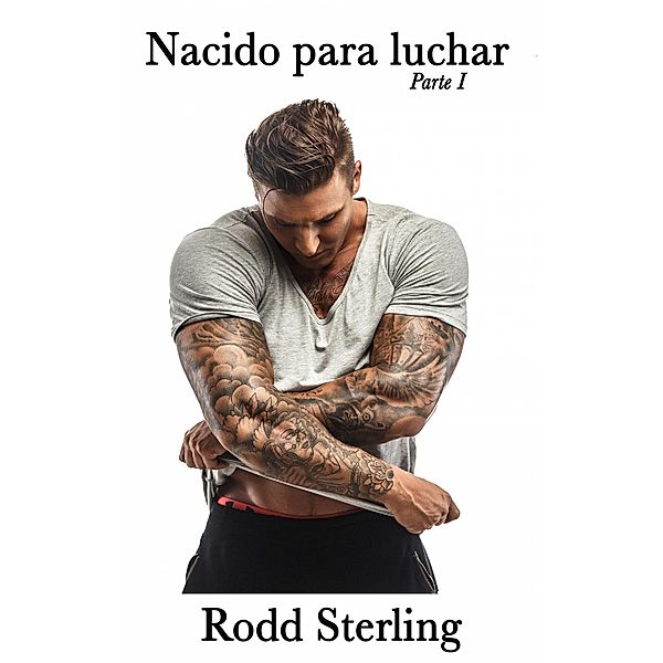 Nacido para luchar, Rodd Sterling