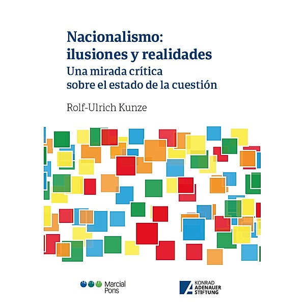 Nacionalismo: ilusiones y realidades / Konrad Adenauer Stiftung, Rolf-Ulrich Kunze