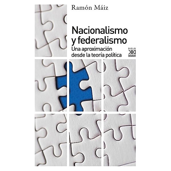 Nacionalismo y Federalismo / Ciencias Sociales, Ramón Máiz