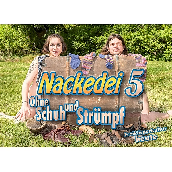 Nackedei 5: Ohne Schuh und Strümpf, Norbert Sander