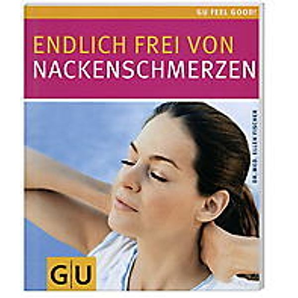 Nackenschmerzen, Endlich frei von, Ellen Fischer