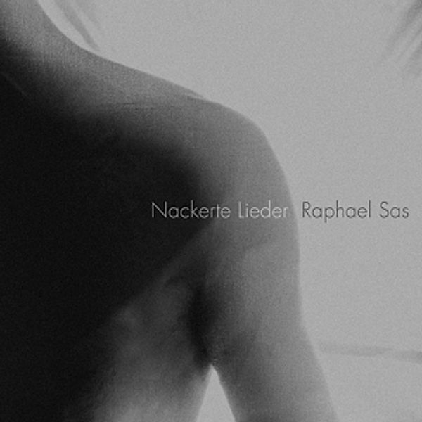 Nackerte Lieder (Lp+Mp3) (Vinyl), Raphael Sas