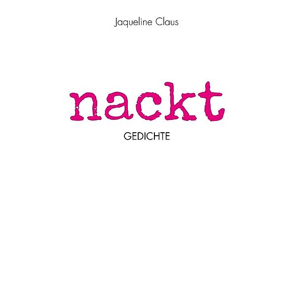 Nackt, Jaqueline Claus