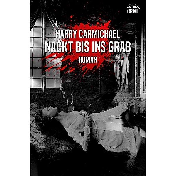 NACKT BIS INS GRAB, Harry Carmichael