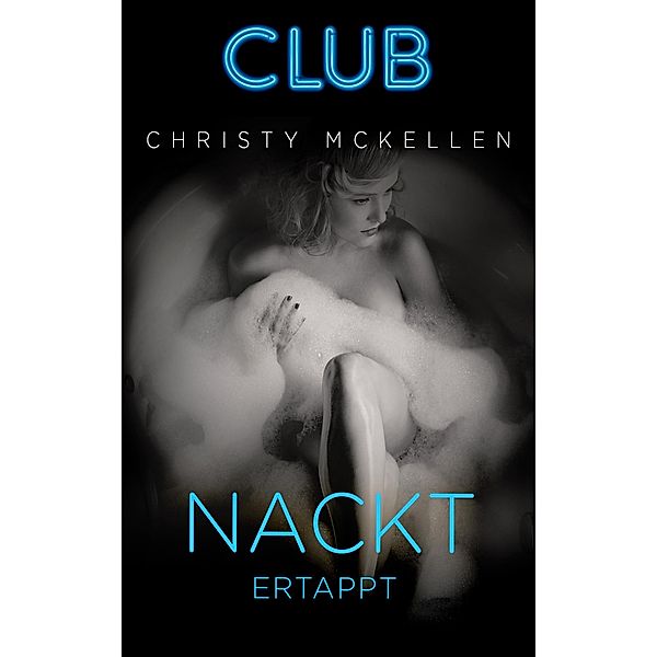 Nackt ertappt / Club Bd.33, Christy Mckellen