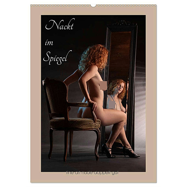 Nackt im Spiegel (Wandkalender 2025 DIN A2 hoch), CALVENDO Monatskalender, Calvendo, Lichtgestalt