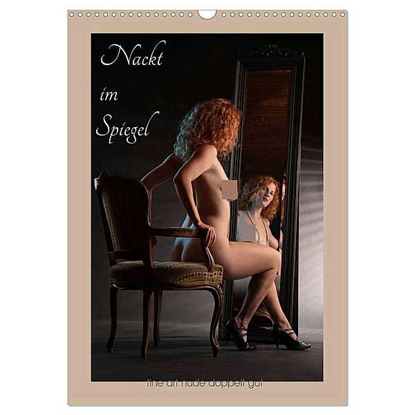 Nackt im Spiegel (Wandkalender 2025 DIN A3 hoch), CALVENDO Monatskalender, Calvendo, Lichtgestalt