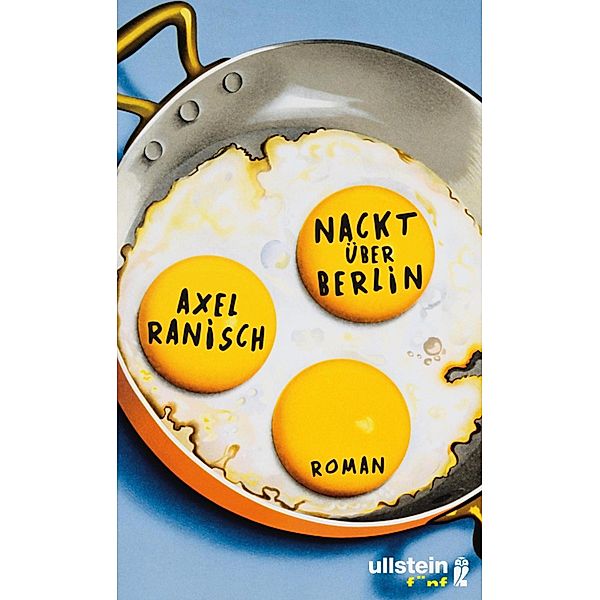 Nackt über Berlin / Ullstein eBooks, Axel Ranisch