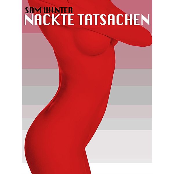 Nackte Tatsachen / Muschelreihe Bd.69, Sam Winter