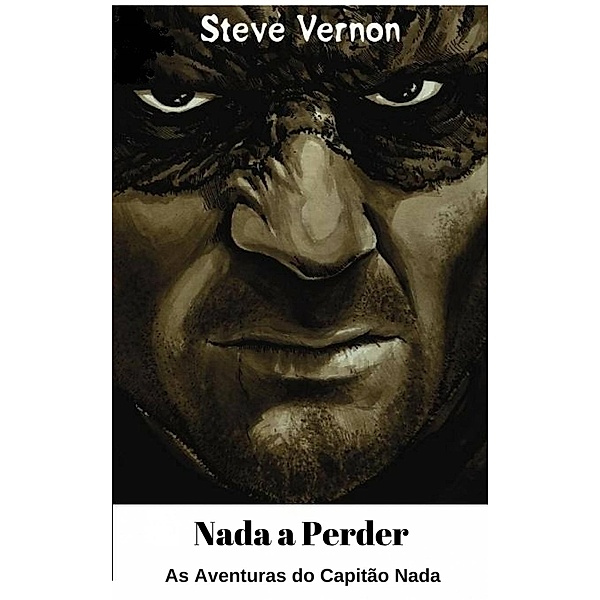 Nada a Perder - As Aventuras do Capitão Nada, Steve Vernon