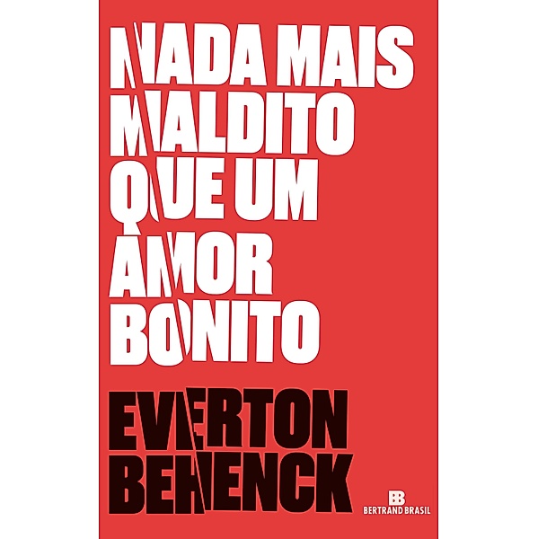 Nada mais maldito que um amor bonito, Everton Behenck