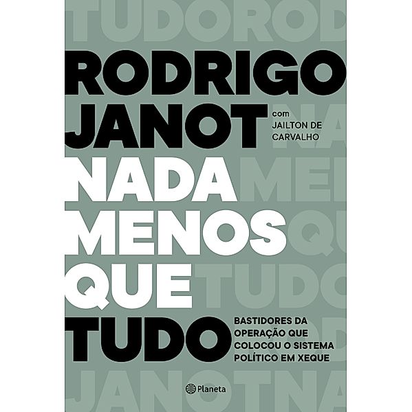 Nada menos que tudo, Rodrigo Janot, Jailton de Carvalho