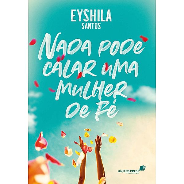 Nada pode calar uma mulher de fé, Eyshila Santos