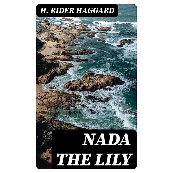 Nada the Lily, H. Rider Haggard