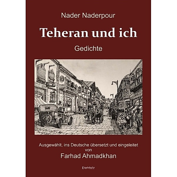 Nader Naderpour: Teheran und ich. Gedichte, Nader Naderpour