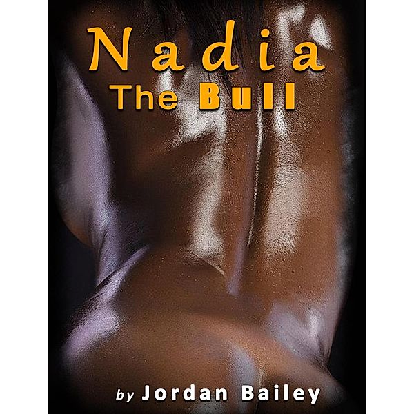 Nadia, The Bull, Jordan Bailey