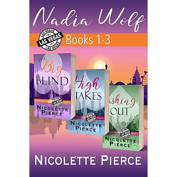 Nadia Wolf Books 1-3 / Nadia Wolf, Nicolette Pierce