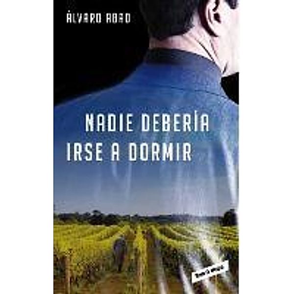 Nadie debería irse a dormir, Álvaro Abad