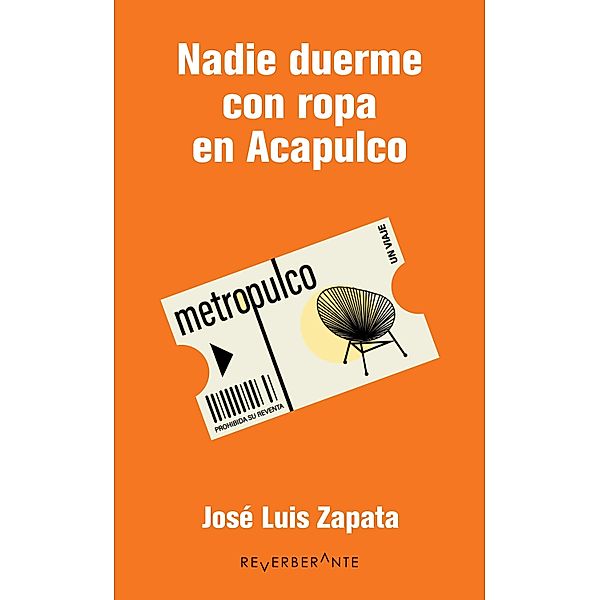 Nadie duerme con ropa en Acapulco, José Luis Zapata Torres
