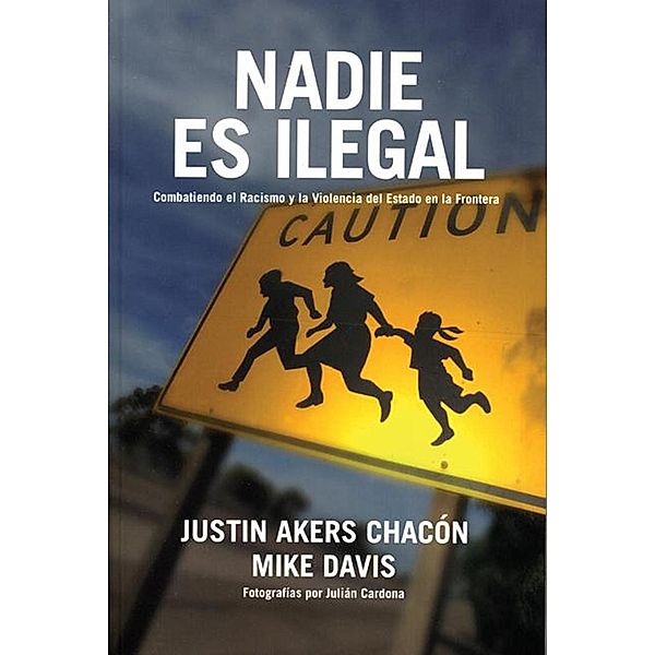 Nadie es ilegal, Mike Davis, Justin Akers Chacón