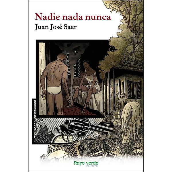 Nadie nada nunca / Rayos Globulares Bd.13, Juan José Saer
