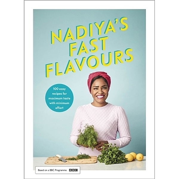 Nadiya's Fast Flavours, Nadiya Hussain
