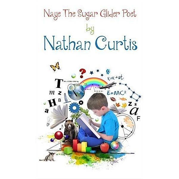 Nae The Sugar Glider Poet, Nathan Curtis
