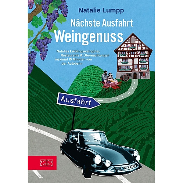 Nächste Ausfahrt: Weingenuss, Natalie Lumpp