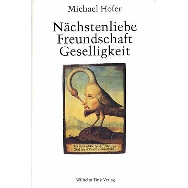 Nächstenliebe, Freundschaft, Geselligkeit, Michael Hofer