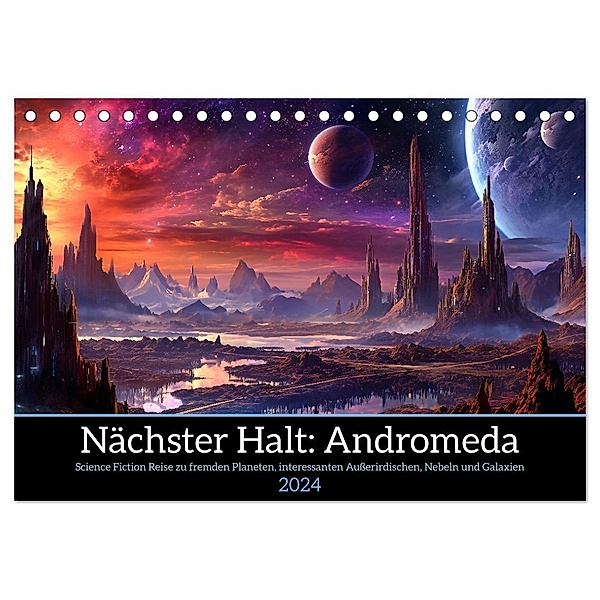 Nächster Halt Andromeda (Tischkalender 2024 DIN A5 quer), CALVENDO Monatskalender, Kerstin Waurick