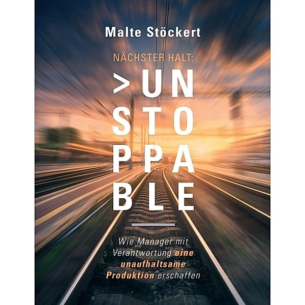 NÄCHSTER HALT: UNSTOPPABLE, Malte Stöckert