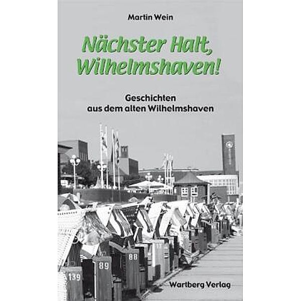 Nächster Halt, Wilhelmshaven!, Martin Wein