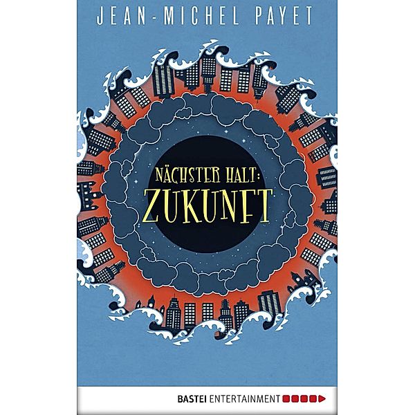 Nächster Halt: Zukunft 01 / baumhaus digital ebook, Jean-Michel Payet