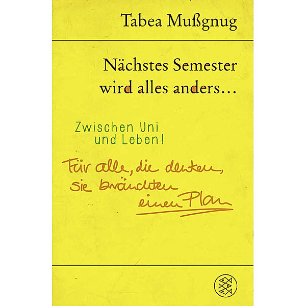 Nächstes Semester wird alles anders ... Zwischen Uni und Leben!, Tabea Mussgnug