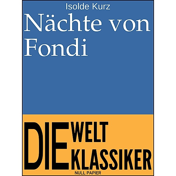 Nächte von Fondi / Klassiker bei Null Papier, Isolde Kurz
