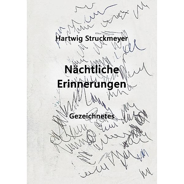 Nächtliche Erinnerungen, Hartwig Struckmeyer