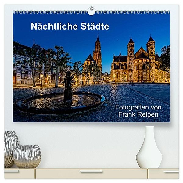 Nächtliche Städte (hochwertiger Premium Wandkalender 2025 DIN A2 quer), Kunstdruck in Hochglanz, Calvendo, Frank Reipen